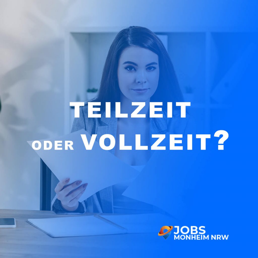 Teilzeit oder Vollzeit arbeiten